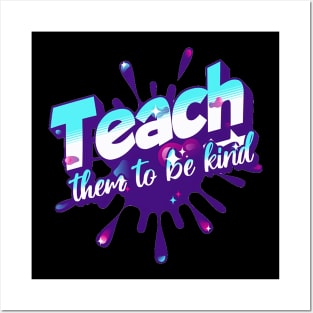 Teach Them To Be Kind, Back to School, Teacher, Teacher Appreciation, Teach,Teacher Gift, Back To School Gift Posters and Art